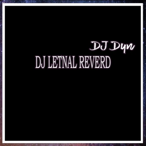 Dj Letnal Reverd. ft. DJ SASA | Boomplay Music