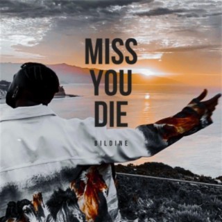 Miss You Die