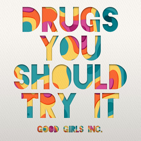 Drugs You Should Try It