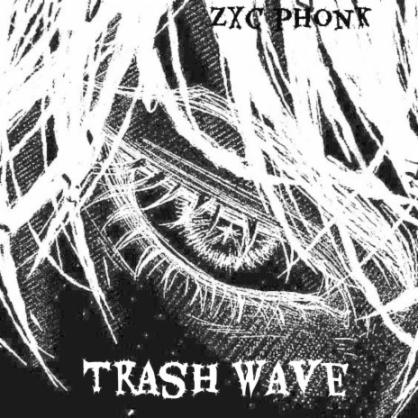 Trash Wave | Boomplay Music