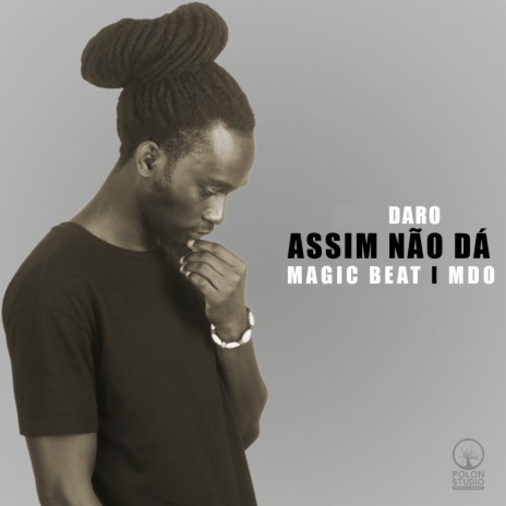 Assim Não Dá ft. Magic Beatz & MDO | Boomplay Music