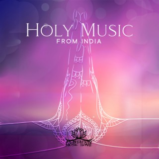 Holy Music From India – Hinduism Instrumental Worships: Sanatana Dharma Meditation Prayers