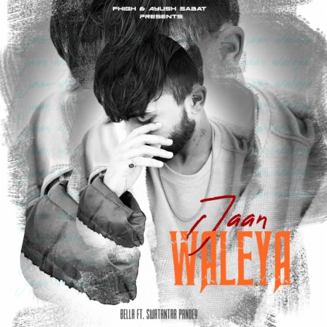 Jaan Waleya ft. Swatantra Pandey | Boomplay Music