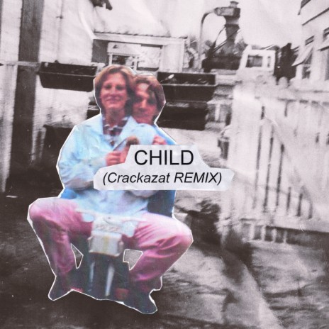 Child (Crackazat Remix) | Boomplay Music