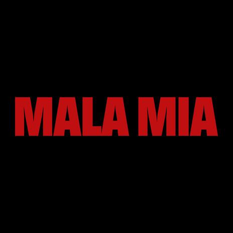 Mala Mia | Boomplay Music