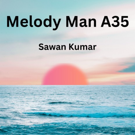 Melody Man A35