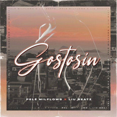 Gostosin ft. Pelé MilFlows | Boomplay Music