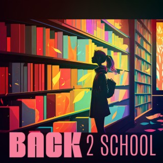 BACK 2 SCHOOL: Lofi Chillout To Study & Concentrate