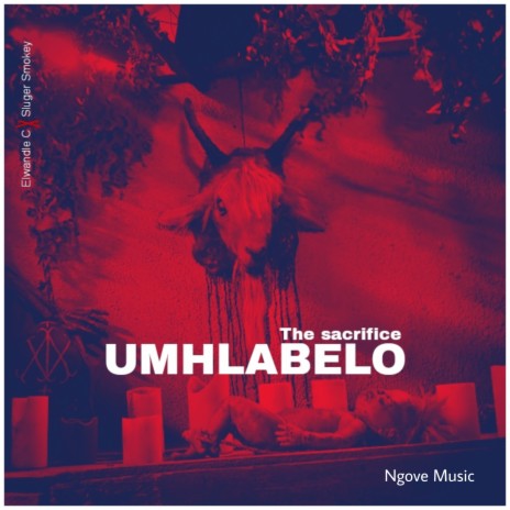 UMHLABELO (The Sacrifice) ft. Sluger Smokey & Ngove Music | Boomplay Music