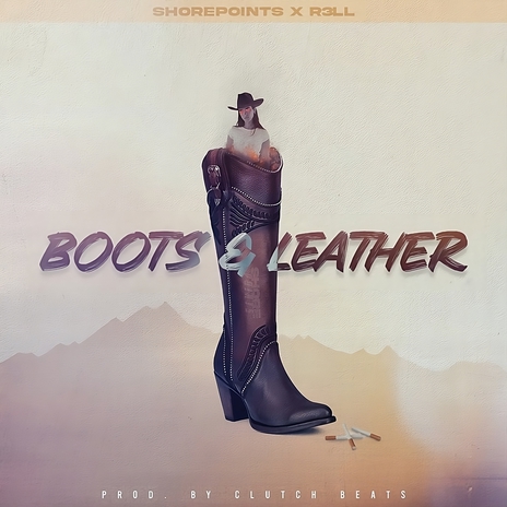 Boots & Leather ft. Clutch Beats & shorepoints | Boomplay Music