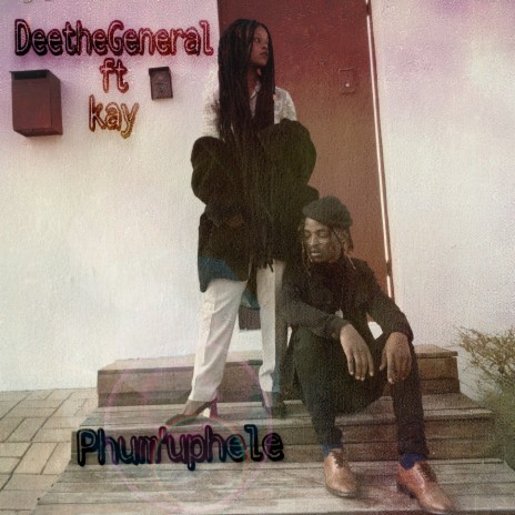 Phum'uphele ft. DeeTheGeneral | Boomplay Music