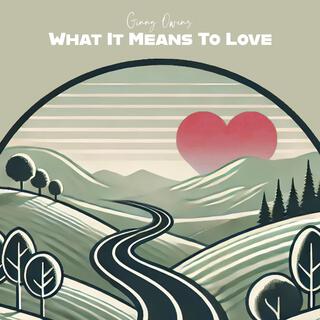 What it Means to Love lyrics | Boomplay Music