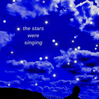 The Stars Were Singing