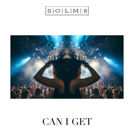 Can I Get | Boomplay Music