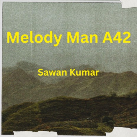 Melody Man A42 | Boomplay Music