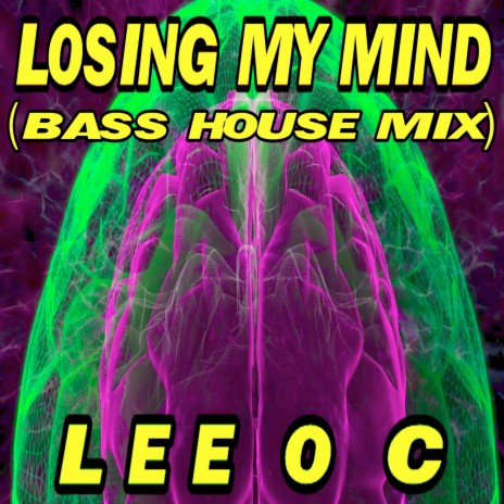 Losing My Mind (Bass House Mix) | Boomplay Music