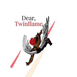 Dear, Twinflame