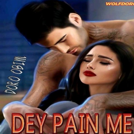 Dey Pain Me | Boomplay Music
