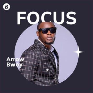 Focus: Arrow Bwoy