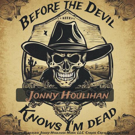 Before The Devil Knows I'm Dead | Boomplay Music