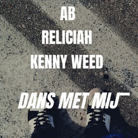 Dans Met Mij (feat. Reliciah & Kenny Weed) | Boomplay Music