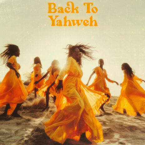 Back to Yahweh | Boomplay Music