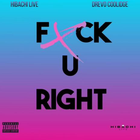 Fxck U Right ft. Drevo Coolidge, K Dubb & Brocko | Boomplay Music