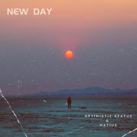 New Day ft. Optimistic Status