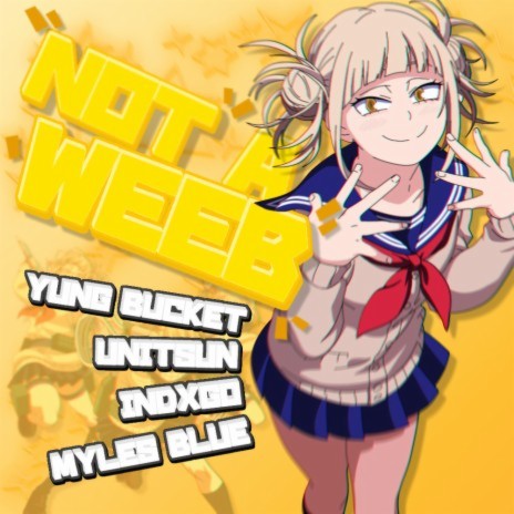 Not A Weeb ft. Unitsun, indxgo & Myles Blue | Boomplay Music