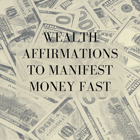 Wealth Affirmations to Manifest Money Fast | Boomplay Music