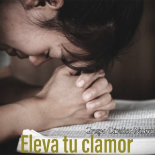 Eleva tu clamor