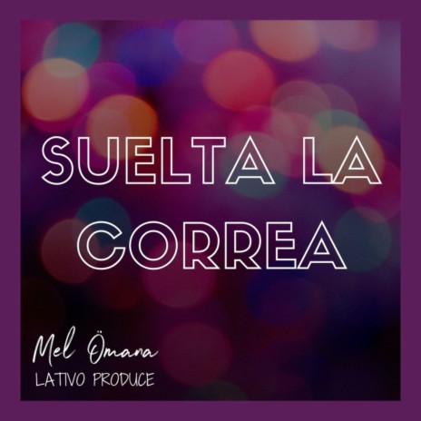 Suelta la Correa | Boomplay Music