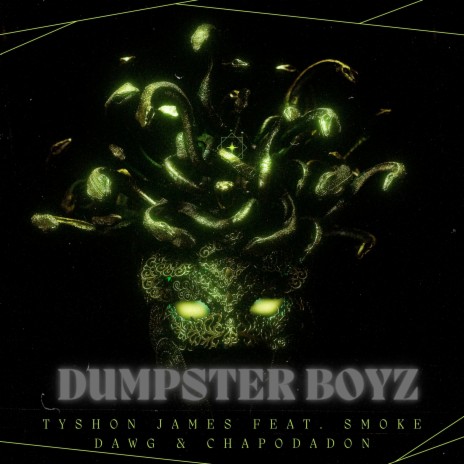 Dumpster Boyz ft. ChapoDaDon & Smoke Dawg | Boomplay Music