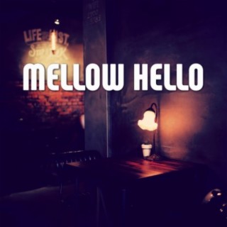 Mellow Hello
