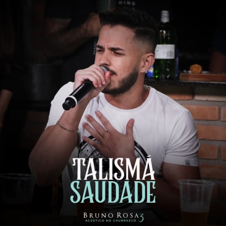 Talismã / Saudade (Acústico no Churrasco 3) (Ao Vivo) | Boomplay Music