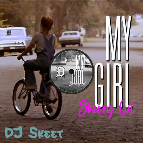 My Girl (Skeezy Cut) | Boomplay Music