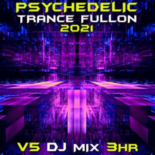 Psychedelic Trance Fullon 2021, Vol. 5 (DJ Mix)