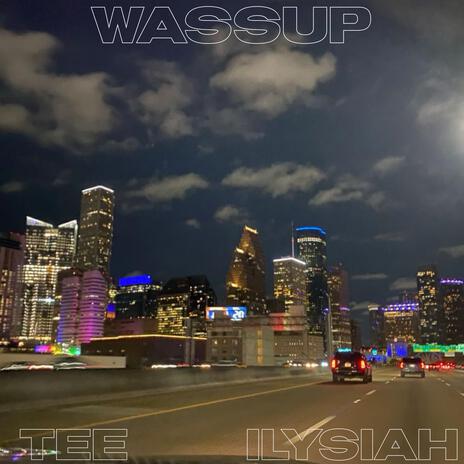 Wassup ft. ilysiah | Boomplay Music