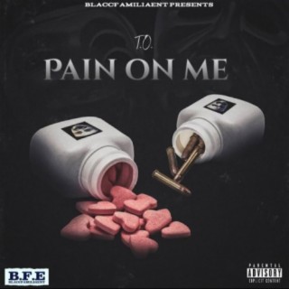 PAIN ON ME