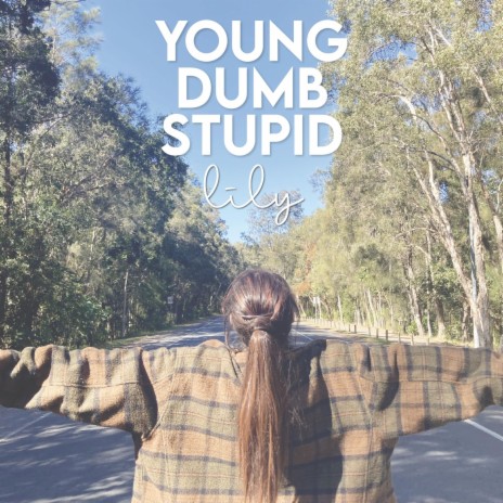 Young Dumb Stupid | Boomplay Music