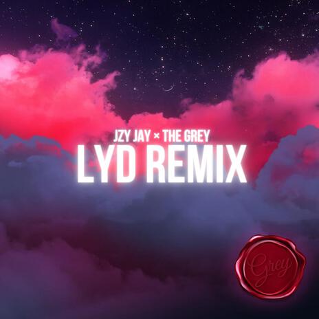 LYD (Love You Down) (The Grey Remix) ft. SHE ROSE & The Grey | Boomplay Music