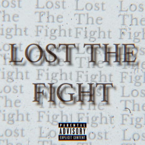 Lost The Fight | Boomplay Music