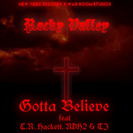 Gotta Believe ft. C.r Hackett, RDH2 & TJ | Boomplay Music