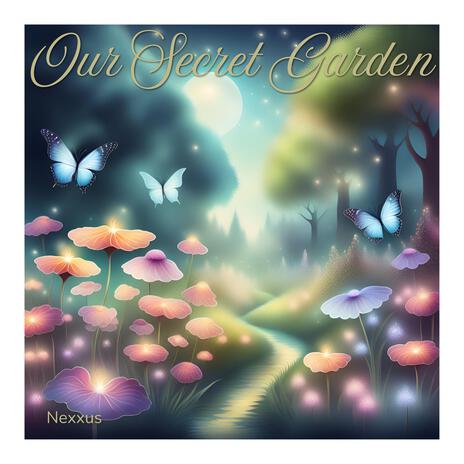 Our Secret Garden | Boomplay Music