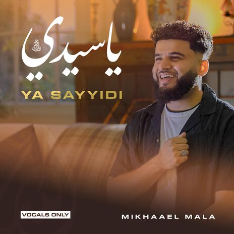 Ya Sayyidi (Vocals Only) | Boomplay Music