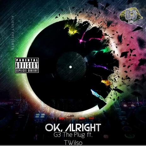 OK, Alright ft. TWilso | Boomplay Music