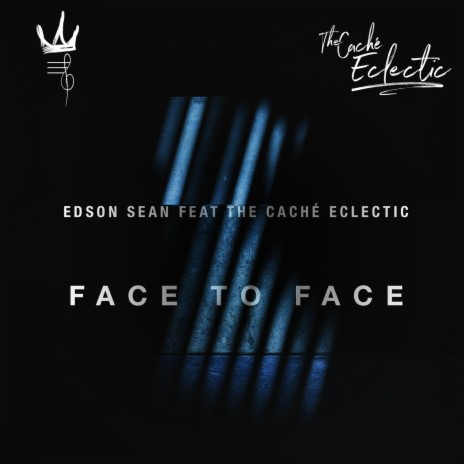 Face to Face ft. The Caché Eclectic | Boomplay Music
