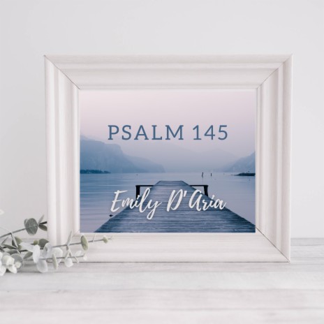 Psalm 145 | Boomplay Music