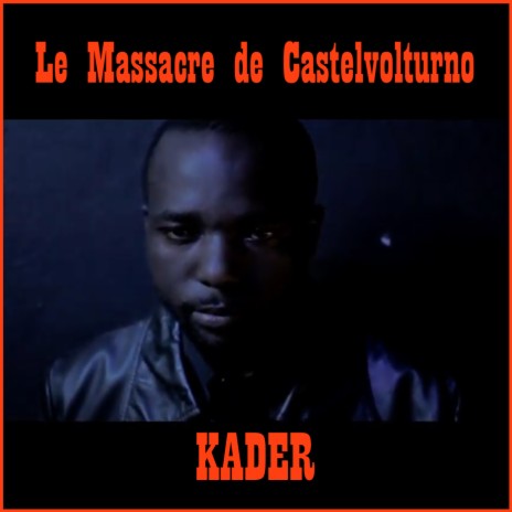 Le massacre de castelvolturno | Boomplay Music