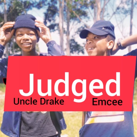 Judged ft. Uncle Drake | Boomplay Music